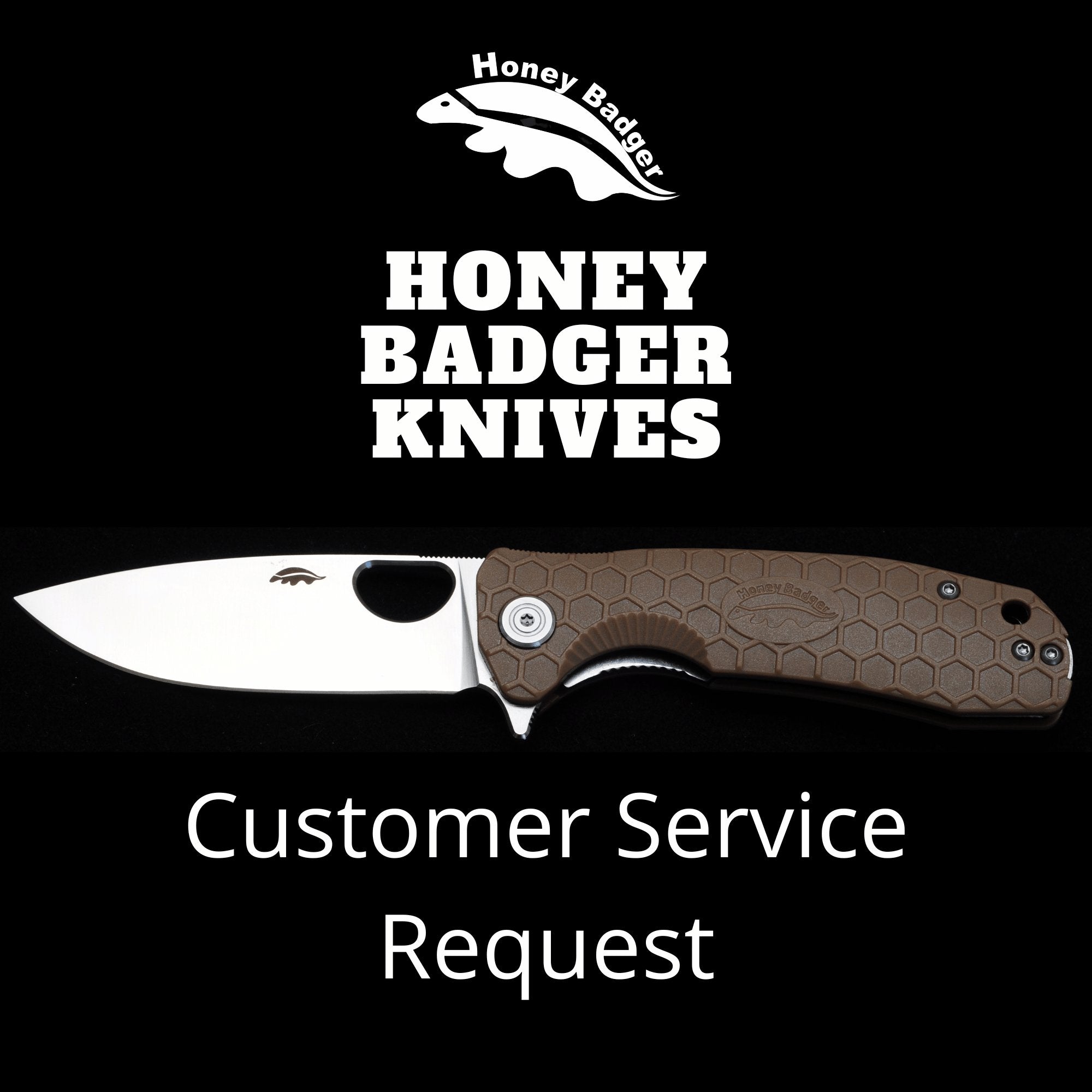 Customer Service - Honey Badger Knives - HBCS010